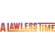 A Lawless Time